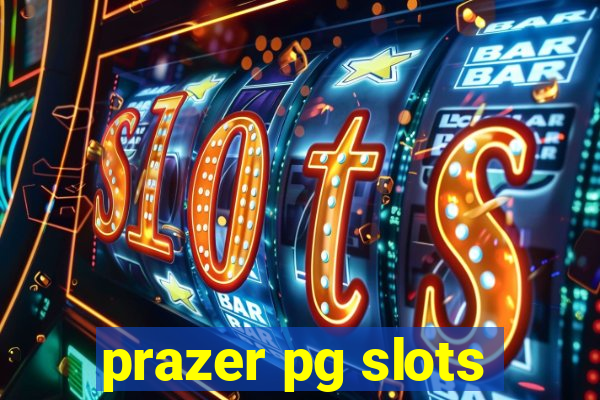 prazer pg slots